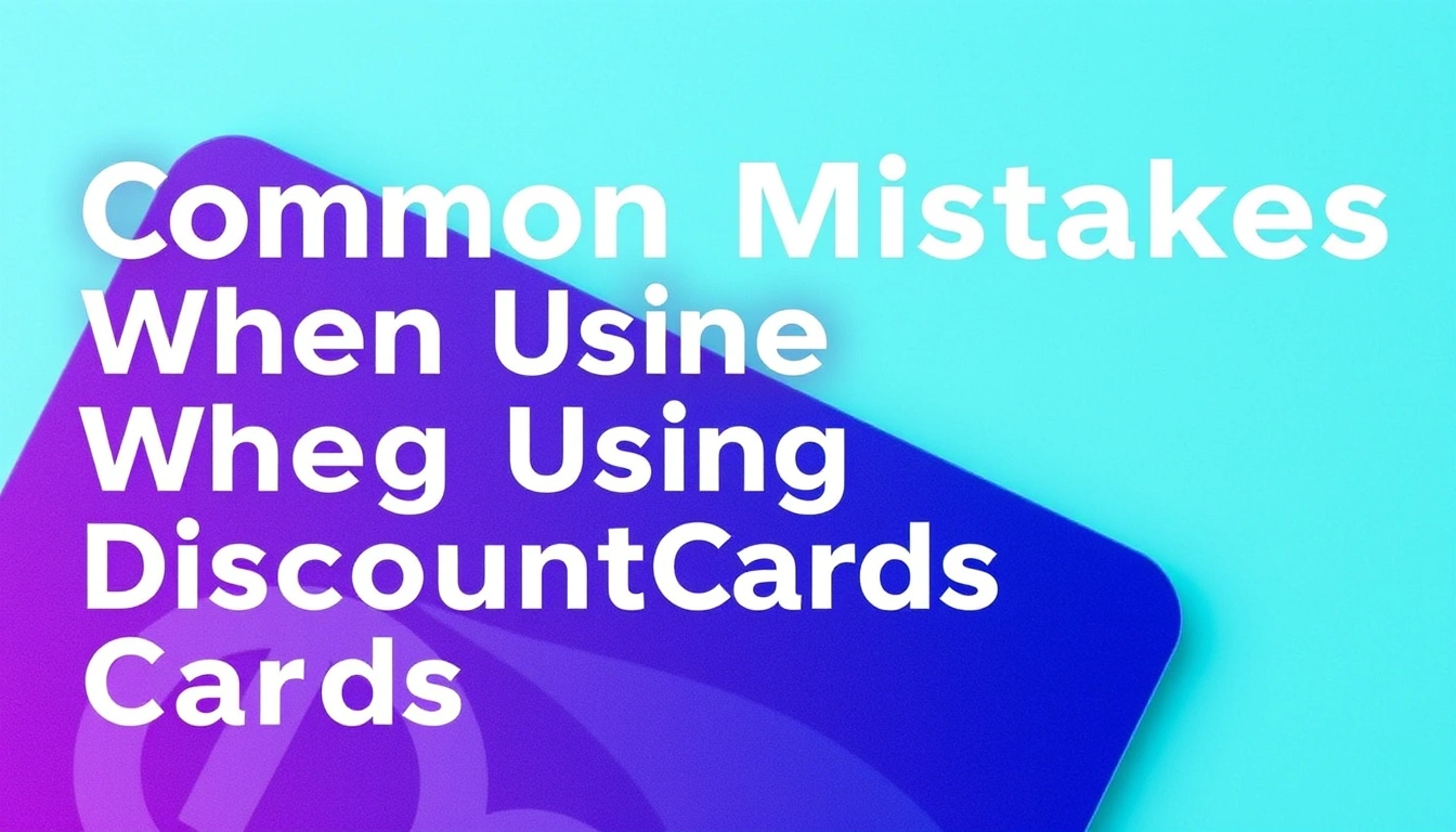 Common Mistakes When Using Discount Cards Common Mistakes When Using Discount Cards